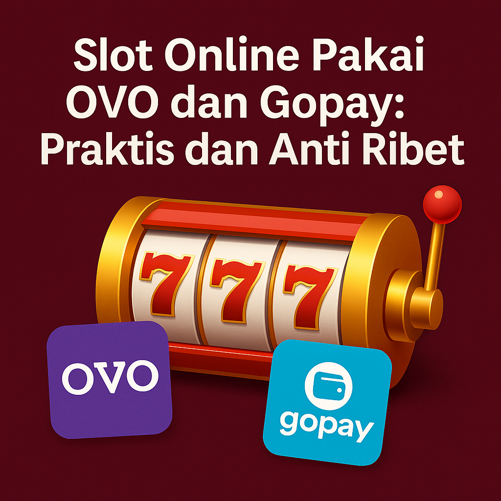 slot deposit ewallet